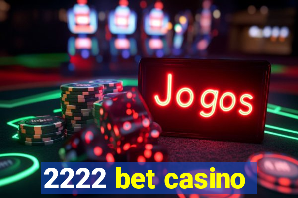 2222 bet casino